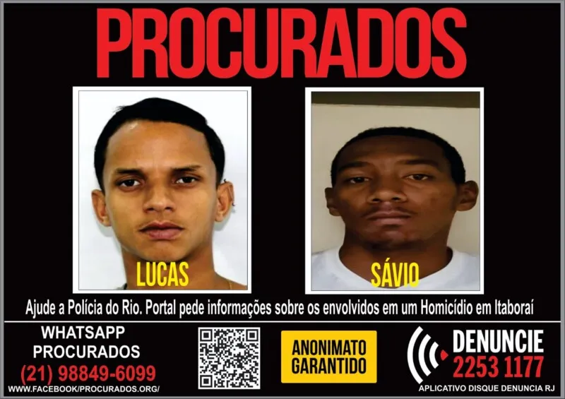  Os dois são considerados foragidos da Justiça, e com mandado de prisão pendente de cumprimento.