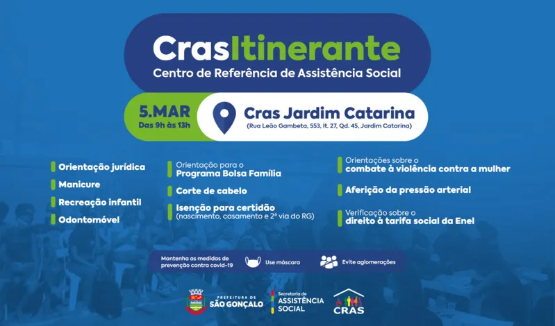 O projeto “Cras Itinerante” será realizado no Cras Jardim Catarina, que fica na Rua Leão Gambeta