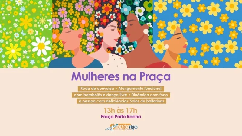 O evento “Mulheres na Praça’ terá uma série de atividades que serão realizadas das 13h às 17h, na Praça Porto Rocha