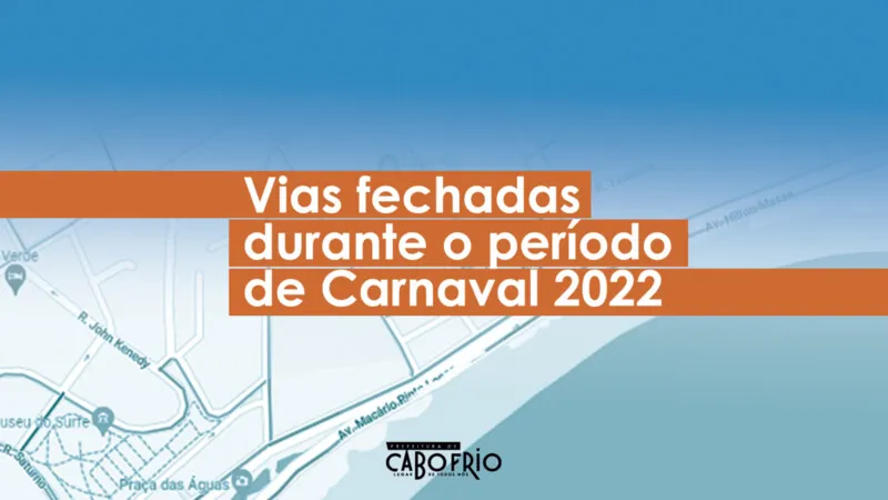 Vias na região central e em Tamoios serão interditadas de 25 de fevereiro a 7 de março para garantir a segurança dos pedestres