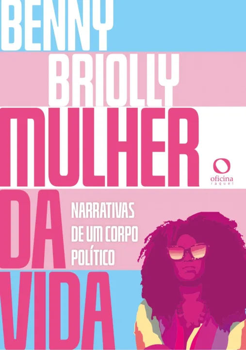 Benny Briolly lança o livro de memórias “Mulher da vida”, pela editora Oficina Raquel.