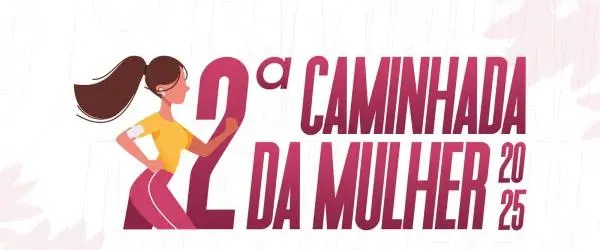 2ª Caminhada da Mulher 2025