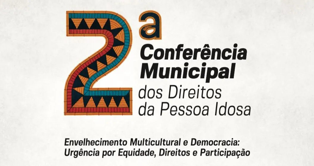 2ª Conferência Municipal dos Direitos da Pessoa Idosa