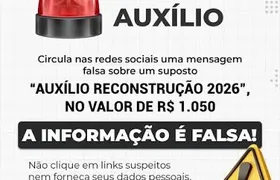 Auxílio Reconstrução 2026 não existe; mensagem que circula no WhatsApp é golpe