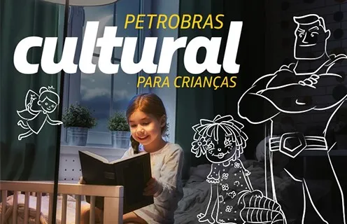 É a terceira chamada de projetos Petrobras Cultural para Crianças