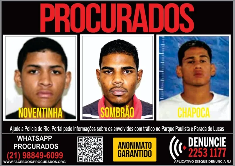  Wendel Rodrigues de Oliveira, conhecido como o ‘Noventinha’, de 26 anos; Lucas dos Santos, chamado de ‘Sombrão’ ou ‘Sombra’, de 27 anos; e Fábio Rosendo de Jesus, o ‘Chapoca’, ‘Chapolin’ ou ‘CH’, de 25 anos.