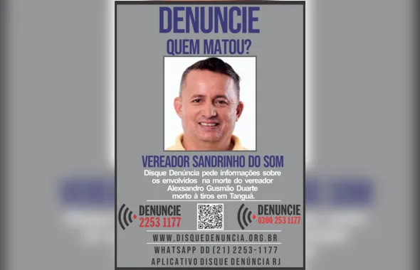 Disque Denúncia pede informações sobre os envolvidos no assassinato do vereador "Sandrinho do Som"