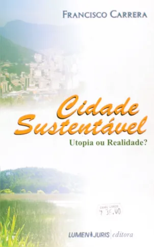 Cidade Sustentável - Utopia ou realidade, que data de 2005