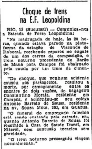 Nota de 16 de abril de 1952, sobre um acidente com um trem noturno que vinha de Barão de Mauá na estação de Visconde de Itaboraí, que resultou na morte por esmagamento de um tripulante. O trem seguiu viagem