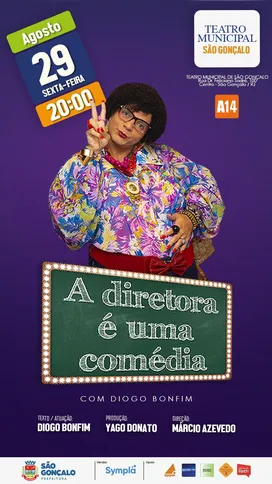 “A Diretora é Uma Comédia” é um espetáculo teatral idealizado pelo ator, autor,  Diogo Bonfim