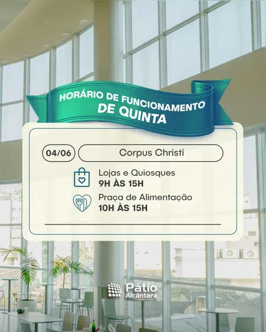 O Pátio Alcântara terá horário especial na quinta-feira (4)
