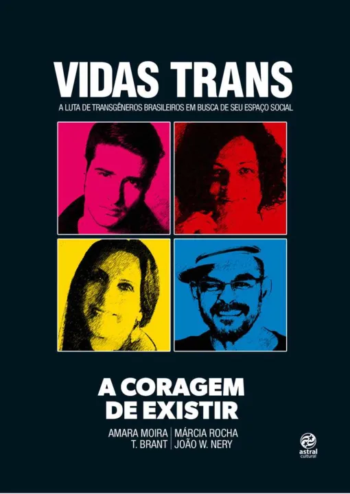 Recém-lançado pela Astral Cultural, "Vidas Trans – A Coragem de Existir" traz relatos de quatro pessoas trans sobre a decisão de serem quem desejam ser e não o que suas genitálias indicam. O livro, escrito à oito mãos, possui dois prefácios, um escrito por Laerte Coutinho, cartunista e chargista brasileira trans, e outro pela psicóloga e pesquisadora Jaqueline Gomes de Jesus, primeira mulher transexual e negra a receber a medalha Chiquinha Gonzaga, que reconhece quem se destaca em prol de direitos humanos, artísticos, democráticos e culturais. Os autores são Amara Moira, João Nery, Márcia Rocha e T. Brant.